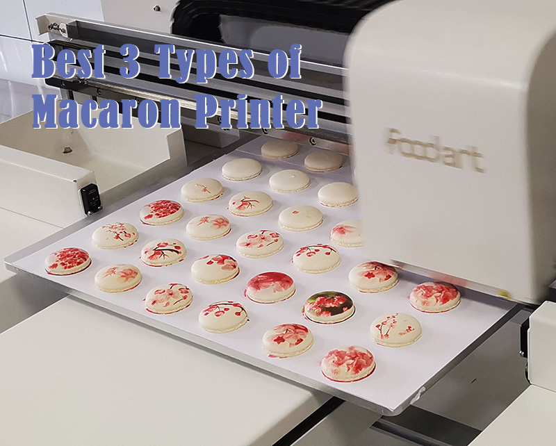 Best 3 Types of Macaron Printing Machine